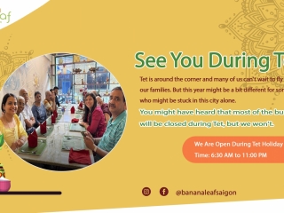BANANA LEAF IS OPEN DAILY DURING TET HOLIDAY 