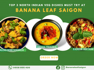 Top 3 North Indian Veg Dishes Must Try At Banana Leaf @ Saigon